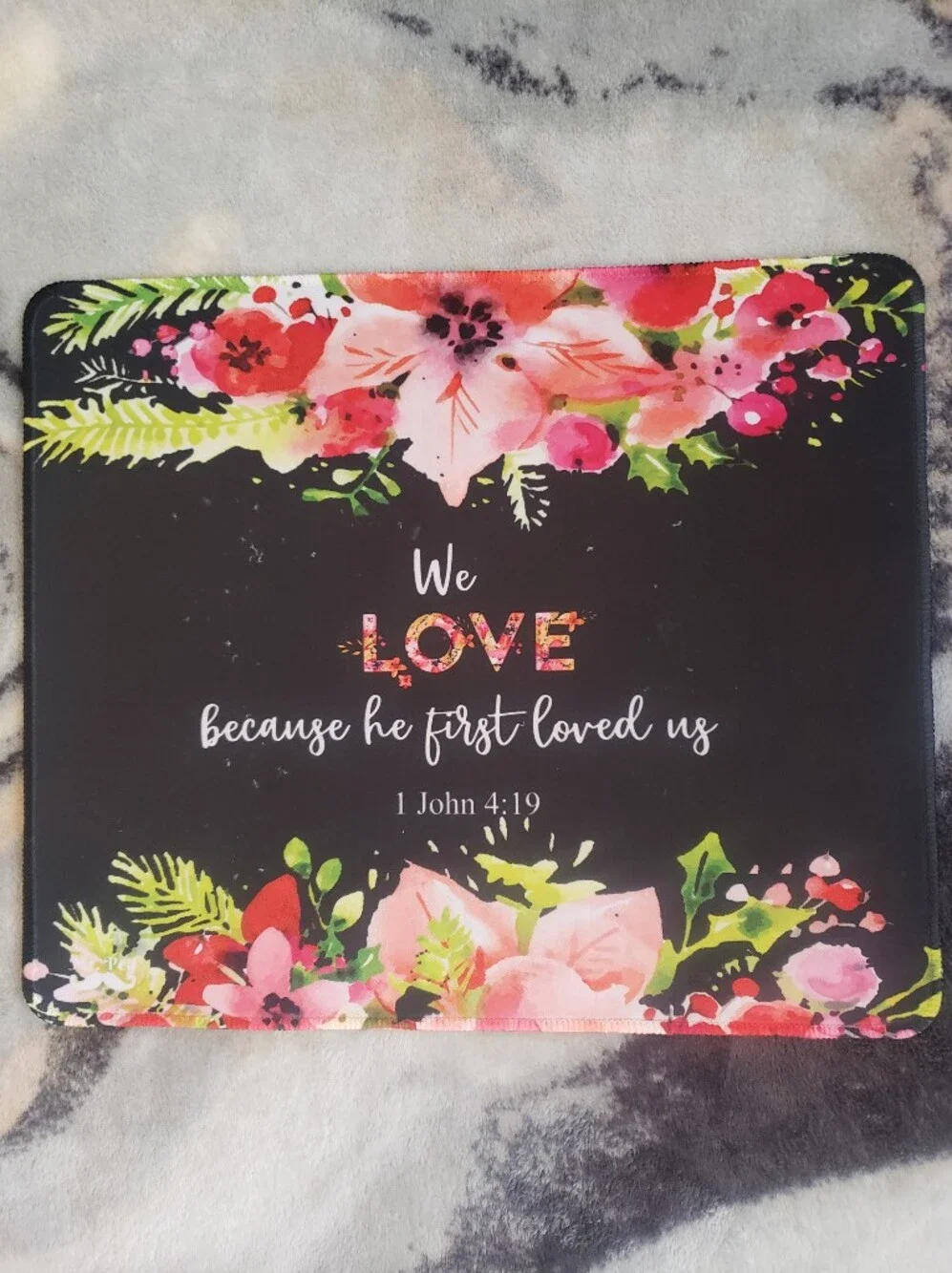 Floral We Love Inspirational Bible Quote Mouse Pad 10×12